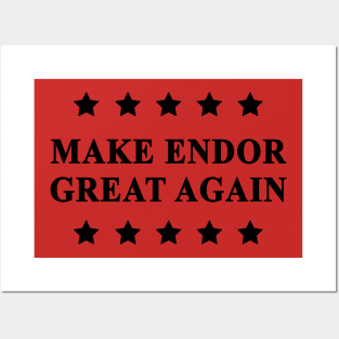 Make Endor Great Again (Black Text) Posters and Art